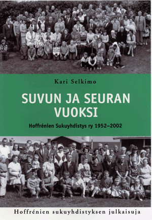 Suvun ja seuran vuoksi. Hoffrénien Sukuyhdistys ry 1952-2002. Hinta 10 €
